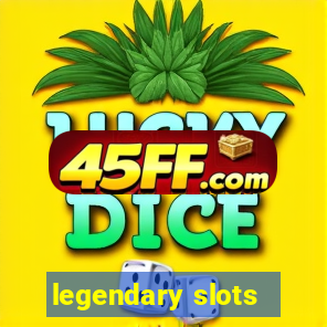 legendary slots - casino games